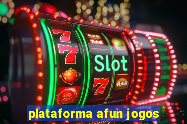 plataforma afun jogos